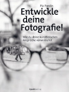 Buchcover und Innenansicht für das Buch: Entwickle deine Fotografie!