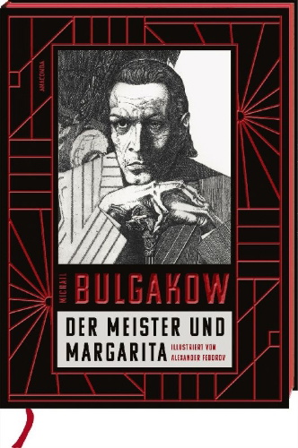 Buchcover und Innenansicht für das Buch: Der Meister und Margarita. Schmuckausgabe mit Illustrationen von Alexander Fedorov