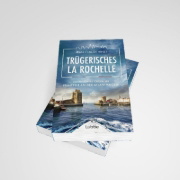 Buchcover und Innenansicht für das Buch: Trügerisches La Rochelle