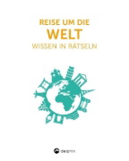 Buchcover und Innenansicht für das Buch: Reise um die Welt I Wissen in Rätseln
