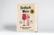 Buchcover und Innenansicht für das Buch: Wine Simple. Perfect Pairings. An Ingenious Guide to Enjoying Wine with Food