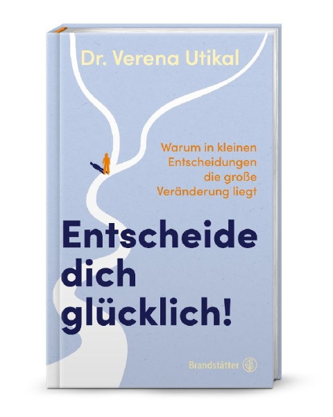 Buchcover und Innenansicht für das Buch: Entscheide dich glücklich!