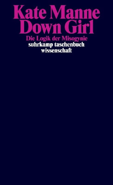 Buchcover und Innenansicht für das Buch: Down Girl. The Logic of Misogyny
