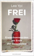 Buchcover und Innenansicht für das Buch: Free. Coming of Age at the End of History.