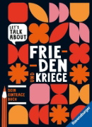 Buchcover und Innenansicht für das Buch: Let's talk about - Frieden und Kriege. Dein Eintragebuch