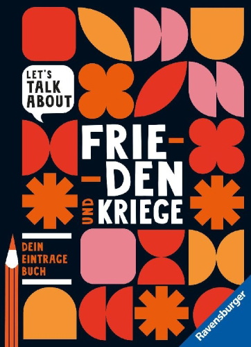 Buchcover und Innenansicht für das Buch: Let's talk about - Frieden und Kriege. Dein Eintragebuch