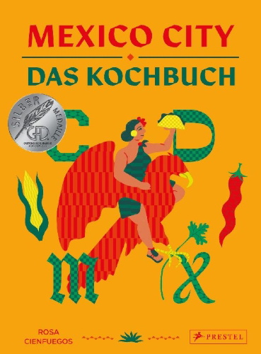 Buchcover und Innenansicht für das Buch: CDMX: The Food of Mexico City
