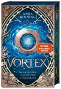 Buchcover und Innenansicht für das Buch: Vortex - Das Mädchen, das die Zeit durchbrach Schmuckausgabe