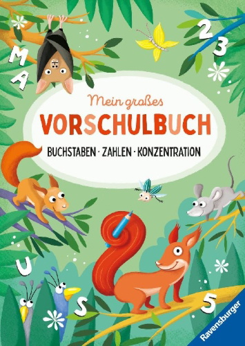 Buchcover und Innenansicht für das Buch: Mein großes Vorschulbuch: Buchstaben Zahlen Konzentration