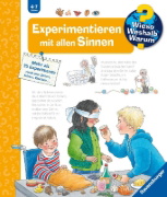 Buchcover und Innenansicht für das Buch: Wieso? Weshalb? Warum? Kernreihe, Band 31 - Experimentieren mit allen Sinnen