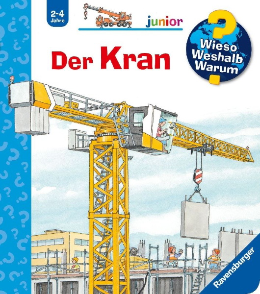 Buchcover und Innenansicht für das Buch: Wieso? Weshalb? Warum? junior, Band 81 - Der Kran