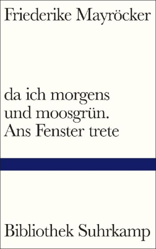 Buchcover und Innenansicht für das Buch: da ich morgens und moosgrün. Ans Fenster trete