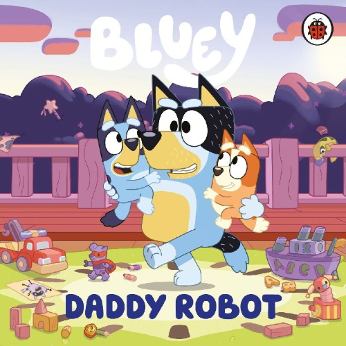 Buchcover und Innenansicht für das Buch: Bluey: Daddy Robot