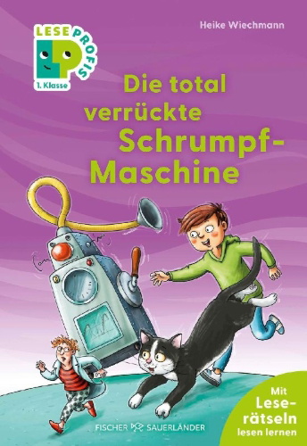 Buchcover und Innenansicht für das Buch: Leseprofis - Die total verrückte Schrumpf-Maschine, 1. Klasse