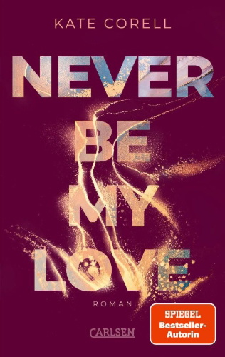 Buchcover und Innenansicht für das Buch: Never Be My Love (Never Be 3)