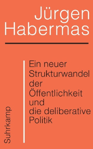 Buchcover und Innenansicht für das Buch: Ein neuer Strukturwandel der Öffentlichkeit und die deliberative Politik