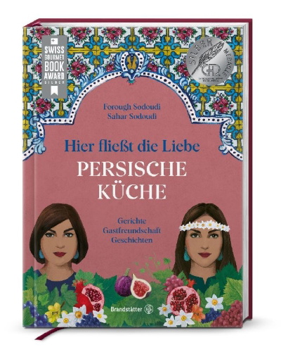 Buchcover und Innenansicht für das Buch: Hier fließt die Liebe. Persische Küche