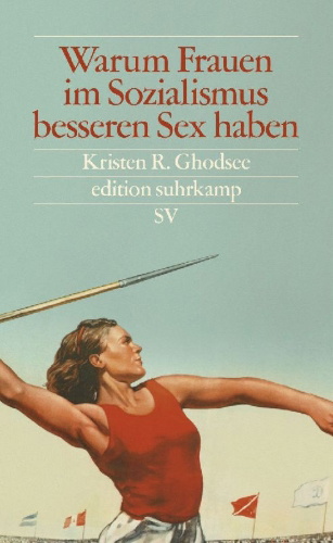 Buchcover und Innenansicht für das Buch: Warum Frauen im Sozialismus besseren Sex haben