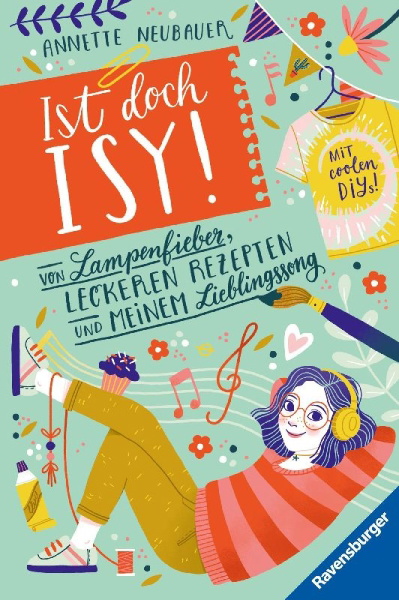 Buchcover und Innenansicht für das Buch: Ist doch Isy!, Band 2 - Von Lampenfieber, leckeren Rezepten und meinem Lieblingssong