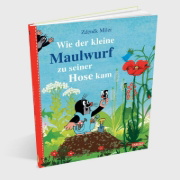 Buchcover und Innenansicht für das Buch: Wie der kleine Maulwurf zu seiner Hose kam