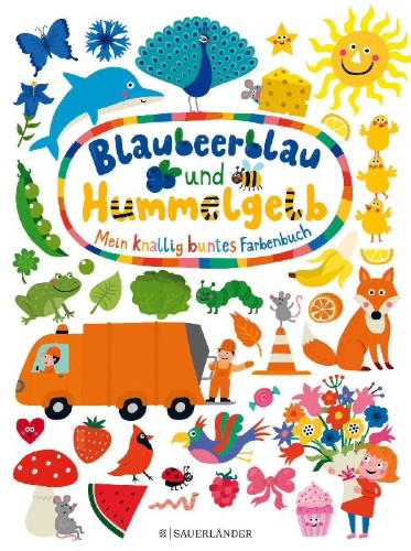 Buchcover und Innenansicht für das Buch: Blaubeerblau und Hummelgelb - Mein knallig buntes Farbenbuch