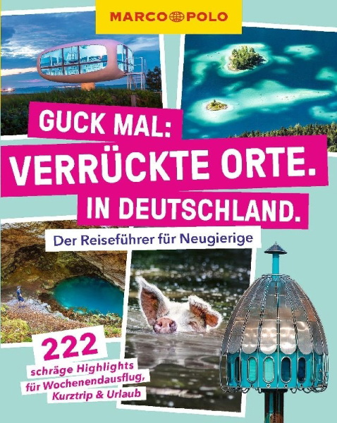 Buchcover und Innenansicht für das Buch: MARCO POLO Guck mal: Verrückte Orte. In Deutschland.
