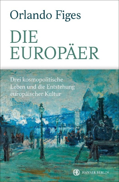 Buchcover und Innenansicht für das Buch: The Europeans. Three Lives and the Making of a Cosmopolitan Culture