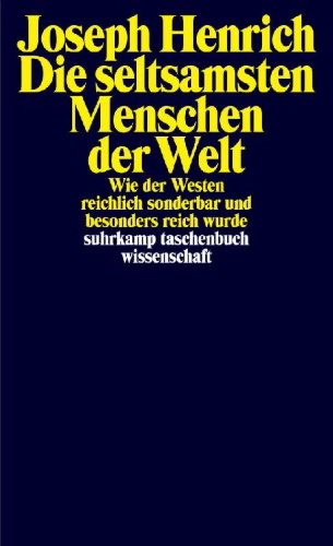 Buchcover und Innenansicht für das Buch: The WEIRDest People in the World. How the West Became Psychologically Peculiar and Particularly Prosperous