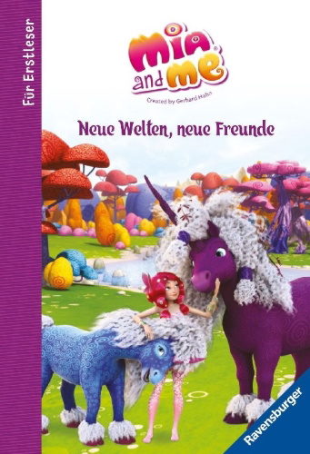 Buchcover und Innenansicht für das Buch: Mia and me - Neue Welten, neue Freunde - für Erstleser