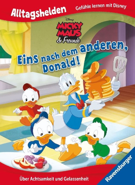 Buchcover und Innenansicht für das Buch: Alltagshelden - Gefühle lernen mit Disney: Disney Micky Maus & Freunde - Eins nach dem anderen, Donald! Über Achtsamkeit und Gelassenheit.
