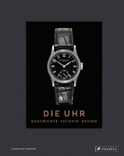 Buchcover und Innenansicht für das Buch: Die Uhr. Geschichte Technik Design
