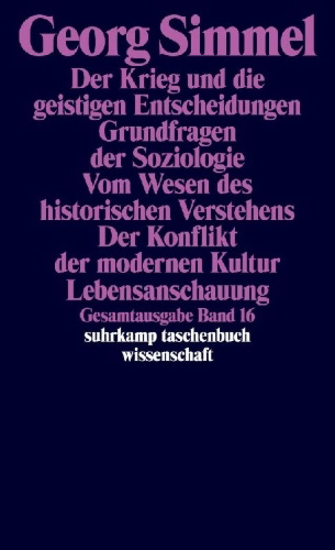 Buchcover und Innenansicht für das Buch: Der Krieg und die geistigen Entscheidungen. Grundfragen der Soziologie. Vom Wesen des historischen Verstehens. Der Konflikt der modernen Kultur. Lebensanschauung