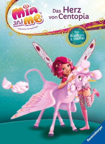 Buchcover und Innenansicht für das Buch: Mia and me: Das Herz von Centopia
