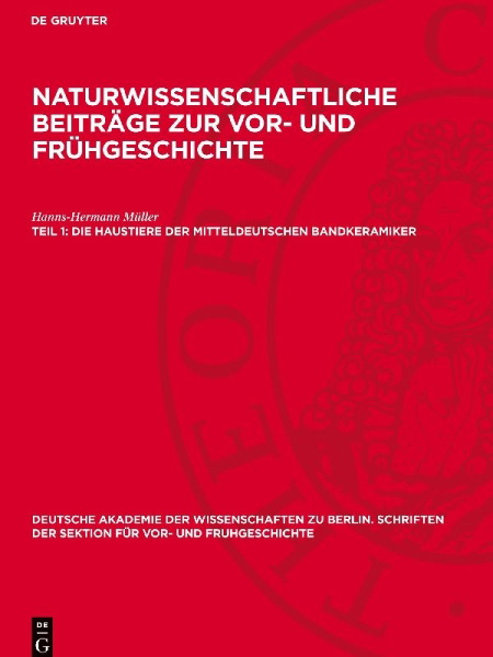 Buchcover und Innenansicht für das Buch: Naturwissenschaftliche Beiträge zur Vor- und Frühgeschichte, Teil 1, Die Haustiere der mitteldeutschen Bandkeramiker