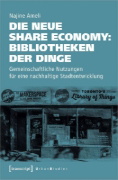 Buchcover und Innenansicht für das Buch: Die neue Share Economy: Bibliotheken der Dinge