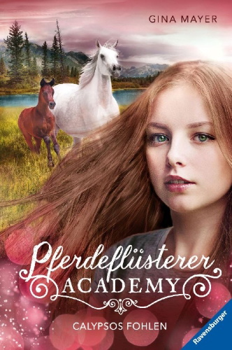Buchcover und Innenansicht für das Buch: Pferdeflüsterer-Academy, Band 6: Calypsos Fohlen