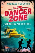 Buchcover und Innenansicht für das Buch: Dangerzone - Bedrohung aus der Tiefe