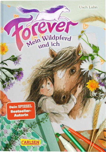 Buchcover und Innenansicht für das Buch: Forever 1: Forever. Mein Wildpferd und ich