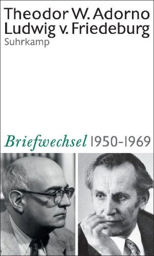 Buchcover und Innenansicht für das Buch: Theodor W. Adorno, Ludwig von Friedeburg, Briefwechsel 1950-1969