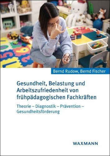 Buchcover und Innenansicht für das Buch: Gesundheit, Belastung und Arbeitszufriedenheit von frühpädagogischen Fachkräften