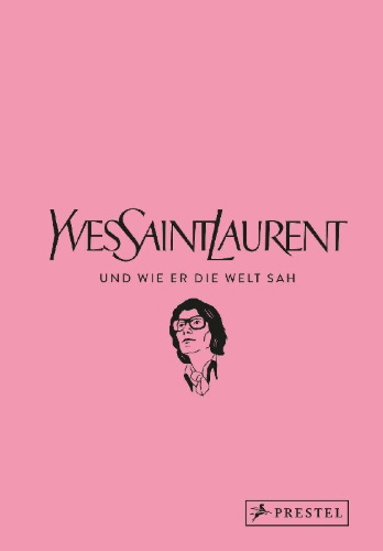 Buchcover und Innenansicht für das Buch: The World according to Yves Saint Laurent