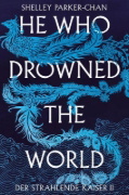 Buchcover und Innenansicht für das Buch: He Who Drowned the World (Der strahlende Kaiser II)