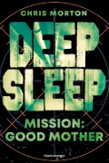 Buchcover und Innenansicht für das Buch: Deep Sleep, Band 3 - Mission: Good Mother