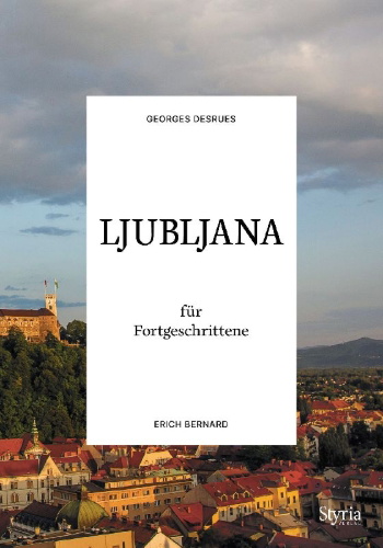 Buchcover und Innenansicht für das Buch: Ljubljana für Fortgeschrittene