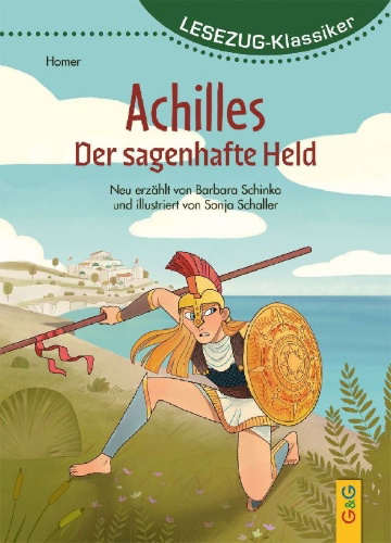 Buchcover und Innenansicht für das Buch: LESEZUG/Klassiker: Achilles - Der sagenhafte Held