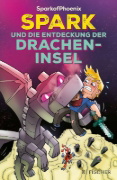 Buchcover und Innenansicht für das Buch: SparkofPhoenix: Spark und die Entdeckung der Dracheninsel