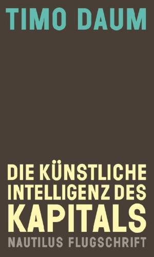 Buchcover und Innenansicht für das Buch: Die Künstliche Intelligenz des Kapitals