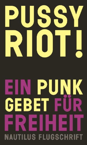 Buchcover und Innenansicht für das Buch: Pussy Riot! A Punk Prayer for Freedom