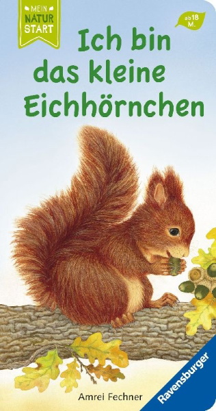 Buchcover und Innenansicht für das Buch: Ich bin das kleine Eichhörnchen