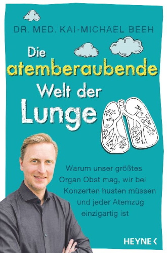Buchcover und Innenansicht für das Buch: Die atemberaubende Welt der Lunge